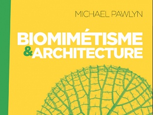 Biomimétisme et Architecture de Mickael PAWLYN, un ouvrage de référence publié en français