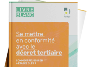 Un livre blanc pour réussir sa mise en conformité avec le décret tertiaire